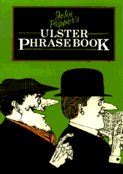 John Pepper's Ulster Phrase Book