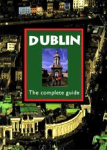 Dublin: The Complete Guide