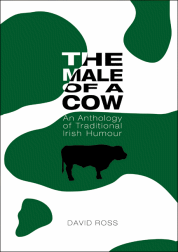 The Male of a Cow - An Anthology of Traditional Irish Humour